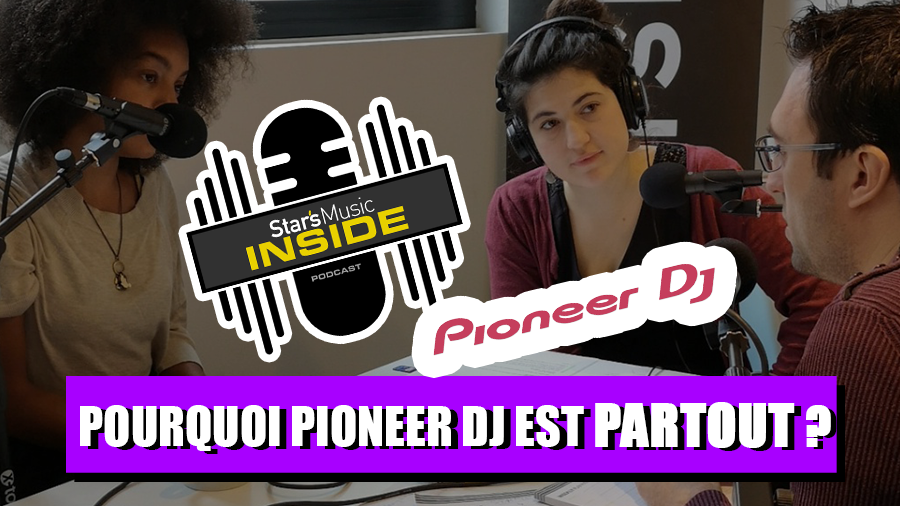 Pioneer DJ aux platines du podcast Star's Music inside #3