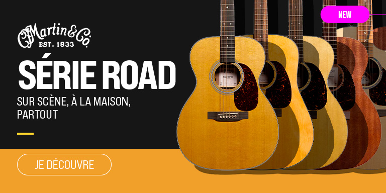 MARTIN Série Road : Nouveauté