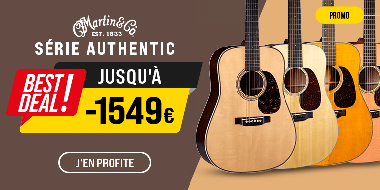 MARTIN Série Authentic : Promotion